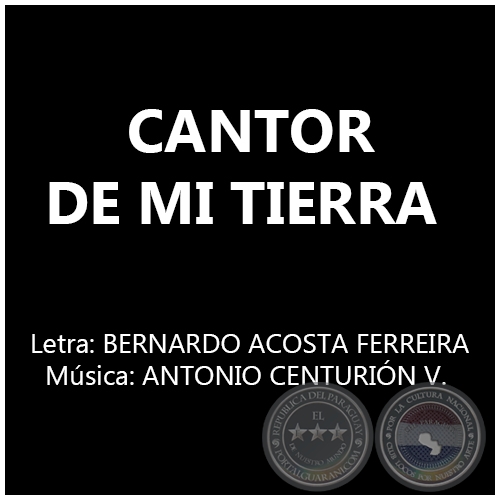 CANTOR DE MI TIERRA - Música: ANTONIO CENTURIÓN VILLASANTI